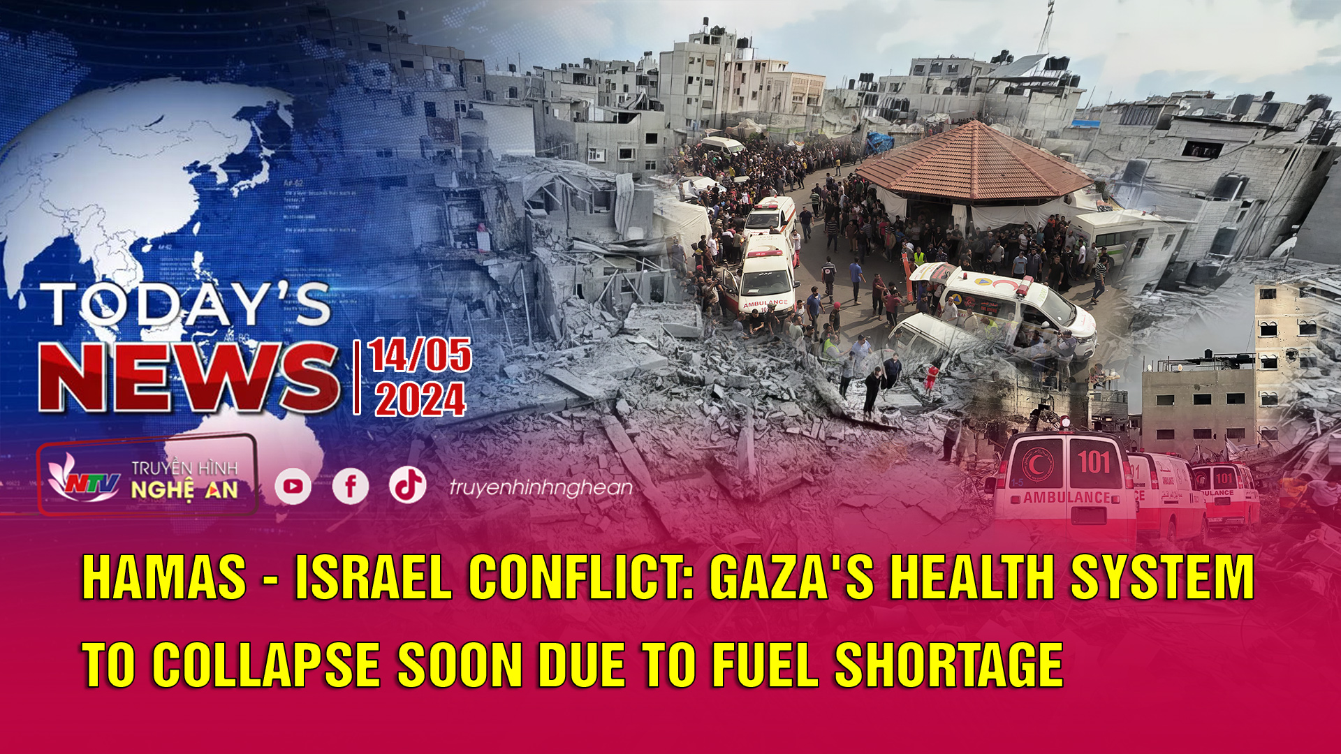 Today's News 14/5/2024: Gaza's health system to collapse soon due to fuel shortage