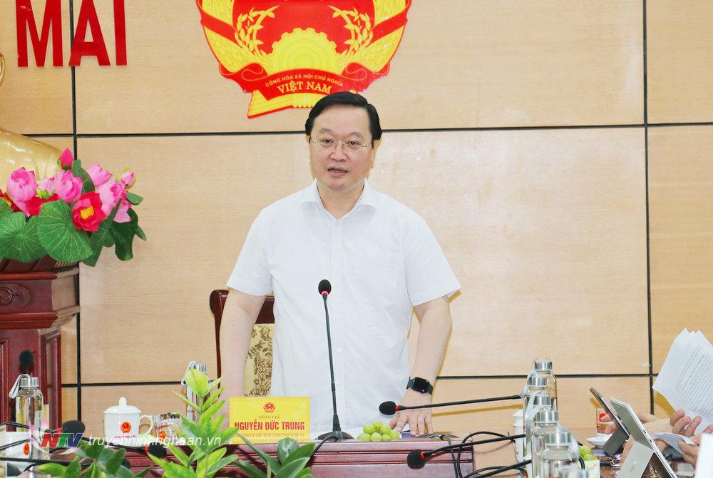 Chủ tịch UBND tỉnh Nguyễn Đức Trung phát biểu kết luận cuộc làm việc.