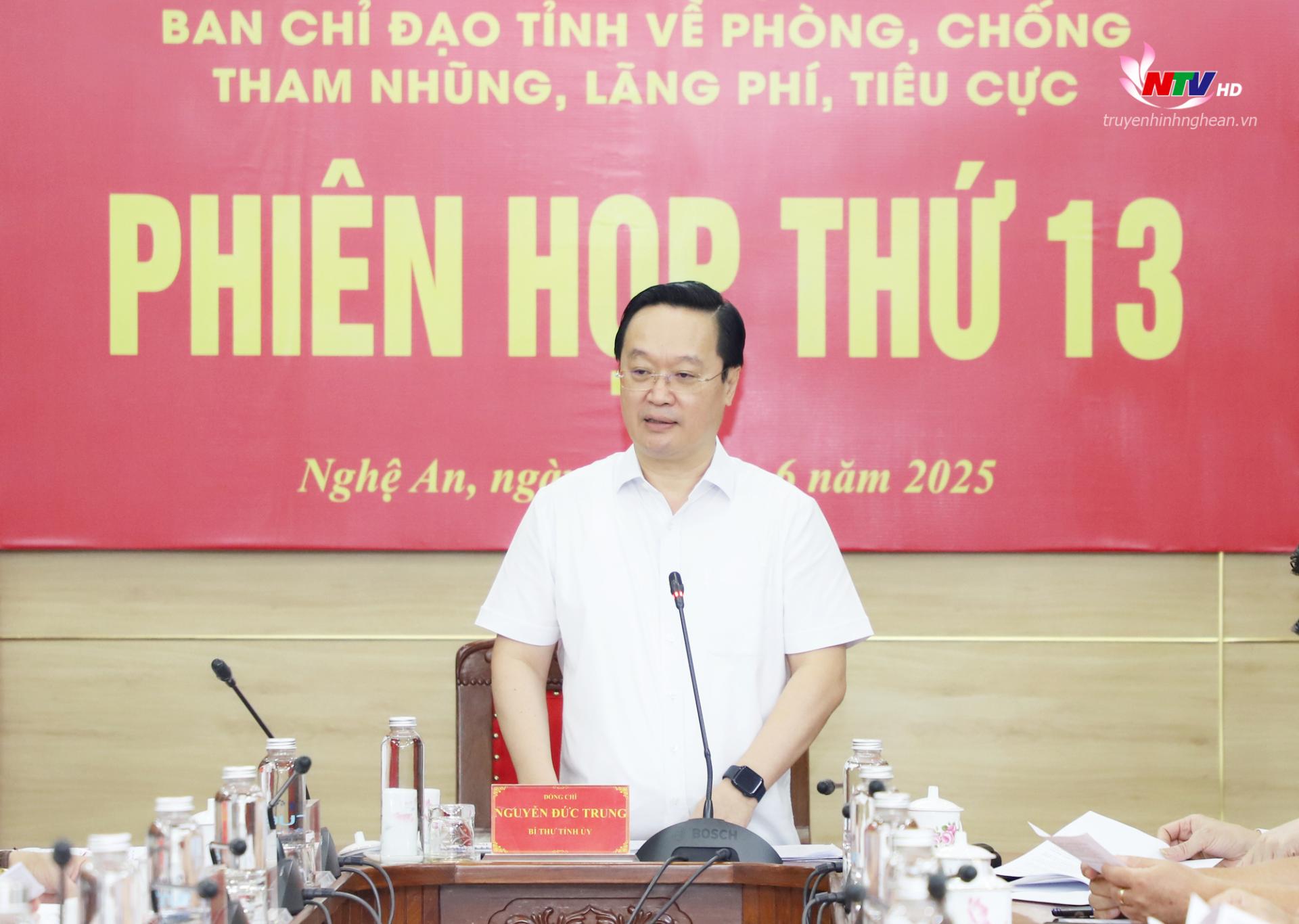 Đồng chí Nguyễn Đức Trung - Bí thư Tỉnh ủy, Trưởng ban Chỉ đạo tỉnh chủ trì phiên họp.