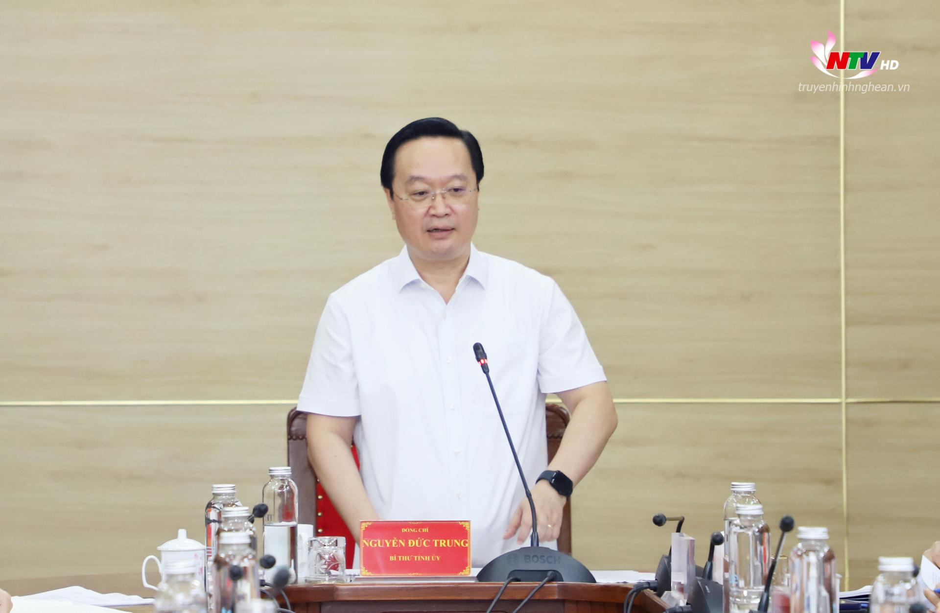 Đồng chí Nguyễn Đức Trung - Bí thư Tỉnh ủy chủ trì hội nghị.