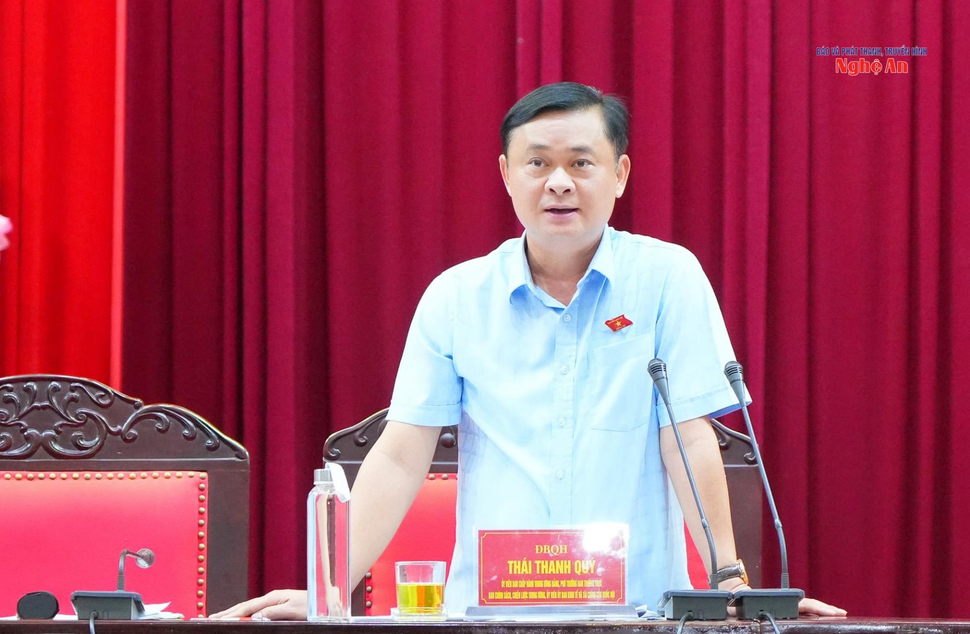 Đại biểu Quốc hội Thái Thanh Quý - Ủy viên BCH Trung ương Đảng, Phó trưởng Ban Thường trực Ban Chính sách, chiến lược Trung ương điều hành hội nghị. 