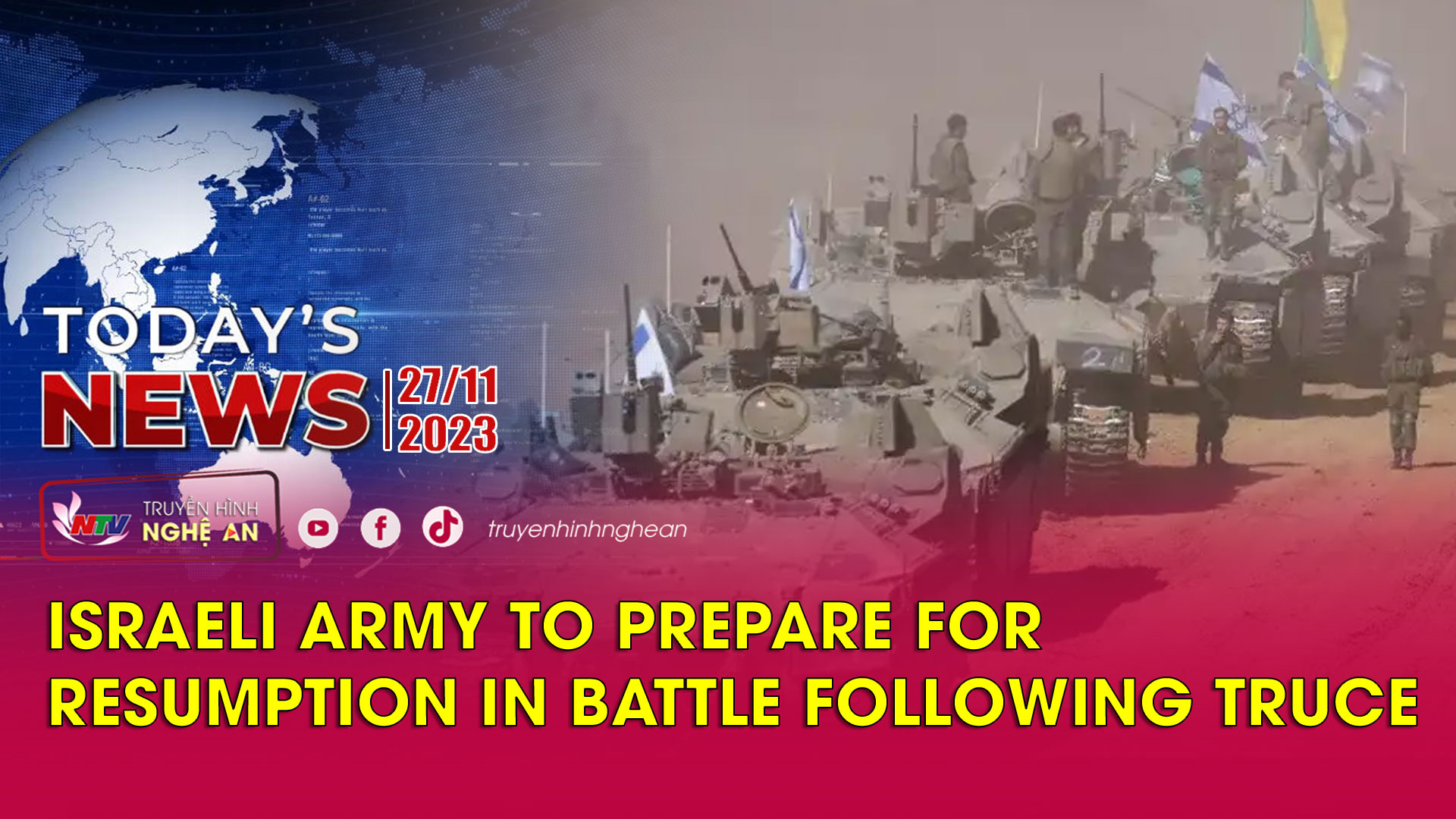 Today's News - 27/11/2023: Israeli army to prepare for resumption in battle following truce