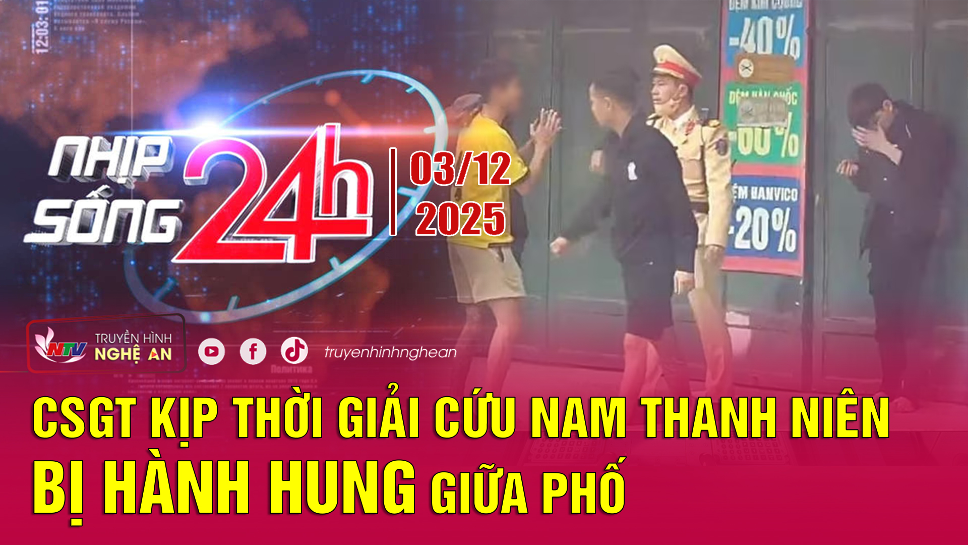 Bản tin Nhịp sống 24h - 03/12/2025: CSGT kịp thời giải cứu nam thanh niên bị hành hung giữa phố