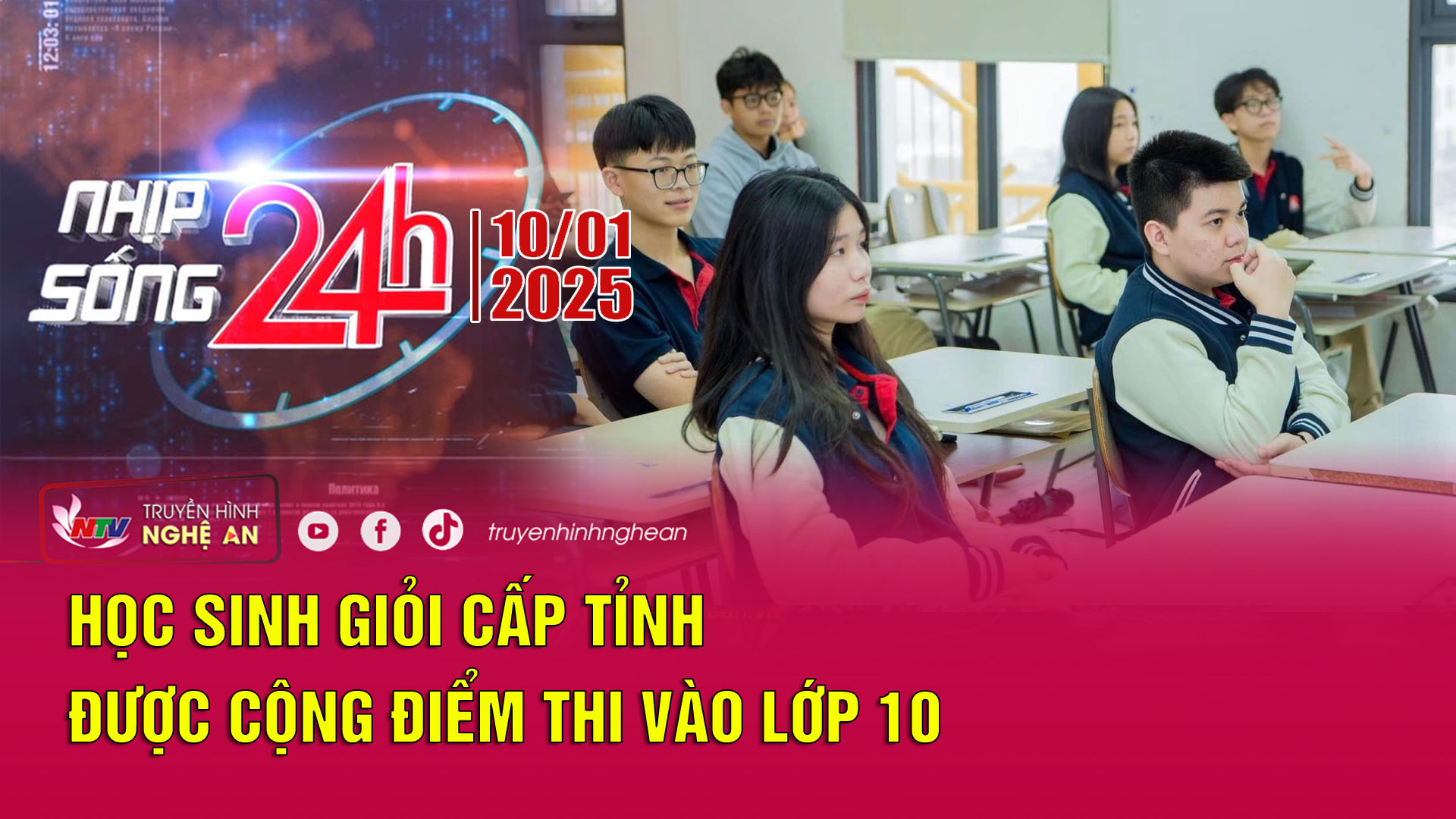 Bản tin Nhịp sống 24h - 10/01/2025: Học sinh giỏi cấp tỉnh được cộng điểm thi vào lớp 10