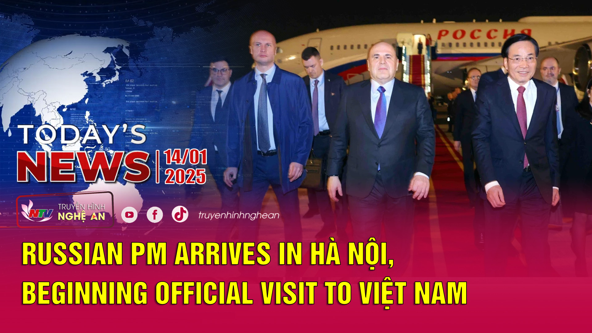 Today's News 14/01/2025: Russian PM arrives in Hà Nội, beginning official visit to Việt Nam