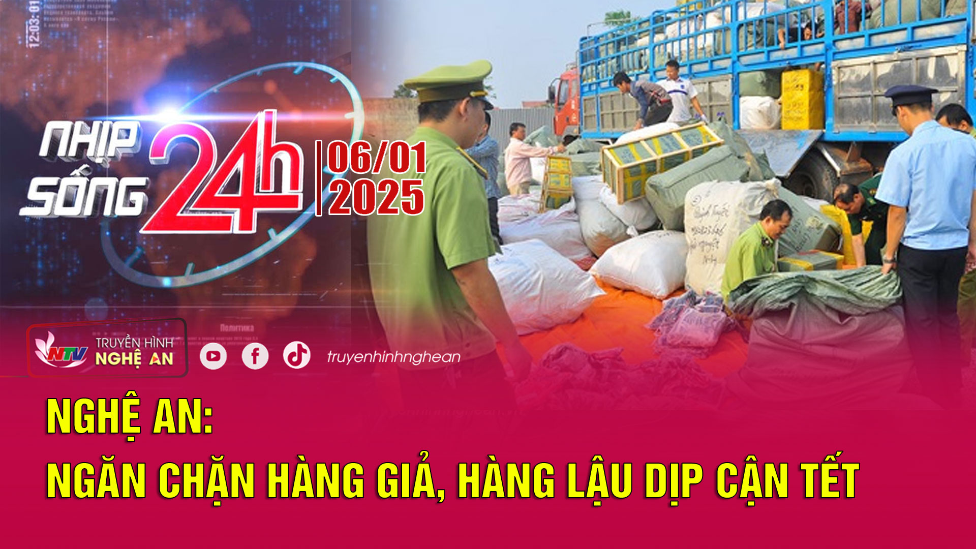 Bản tin Nhịp sống 24h - 06/01/2025: Nghệ An: Ngăn chặn hàng giả, hàng lậu dịp cận Tết