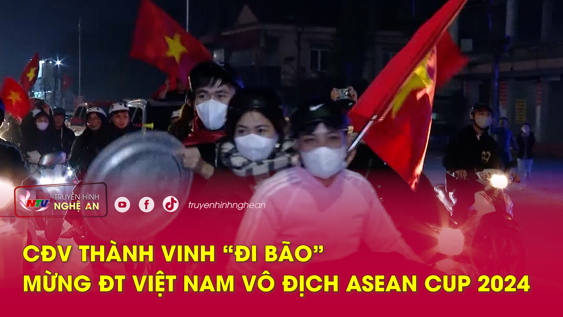 CĐV Thành Vinh “đi bão” mừng Đội tuyển Việt Nam Vô địch ASEAN CUP 2024