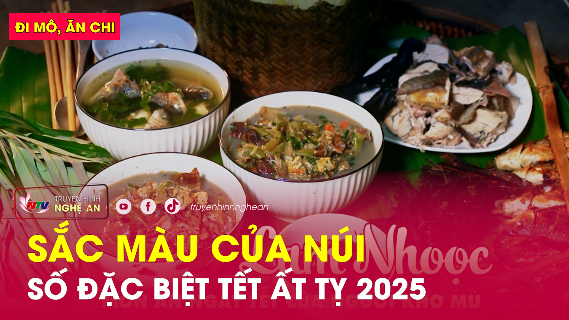 Đi mô, ăn chi: Sắc màu của núi - số đặc biệt Tết Ất Tỵ 2025