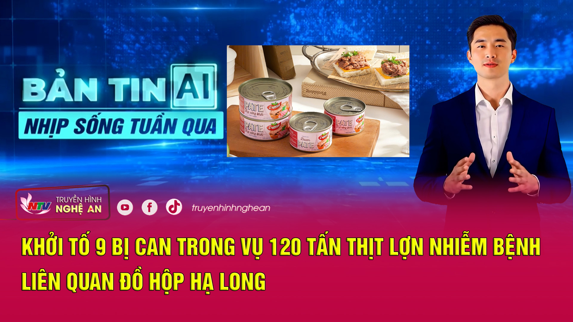 Bản tin AI - Nhịp sống tuần qua: Khởi tố 9 bị can vụ thịt lợn nhiễm bệnh liên quan Đồ hộp Hạ Long