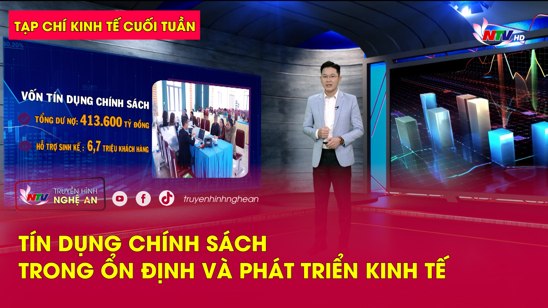 Tạp chí kinh tế cuối tuần: Tín dụng chính sách trong ổn định và phát triển kinh tế