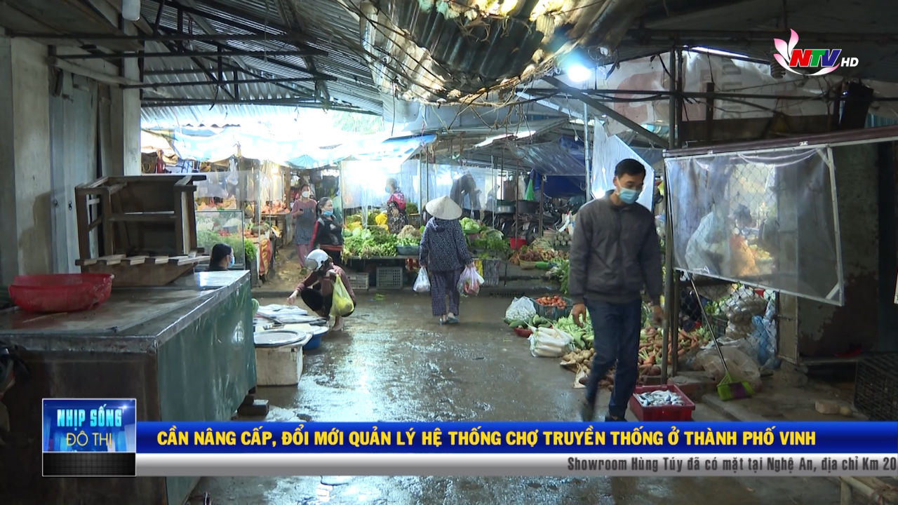 Nhịp sống Đô thị #14: Cần nâng cấp, đổi mới quản lý hệ thống chợ truyền thống ở Thành phố Vinh