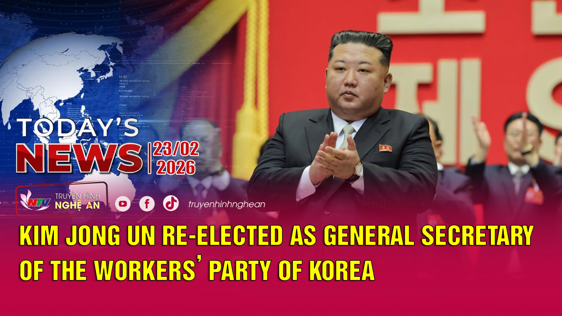 Today's News - 23/2/2026: Kim Jong Un Re-elected as General Secretary of the Workers’ Party of Korea