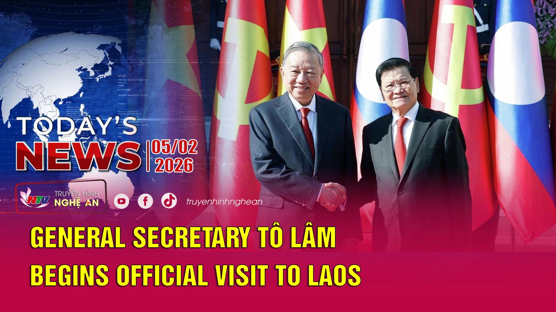 Today's News - 05/02/2026: General Secretary Tô Lâm begins official visit to Laos