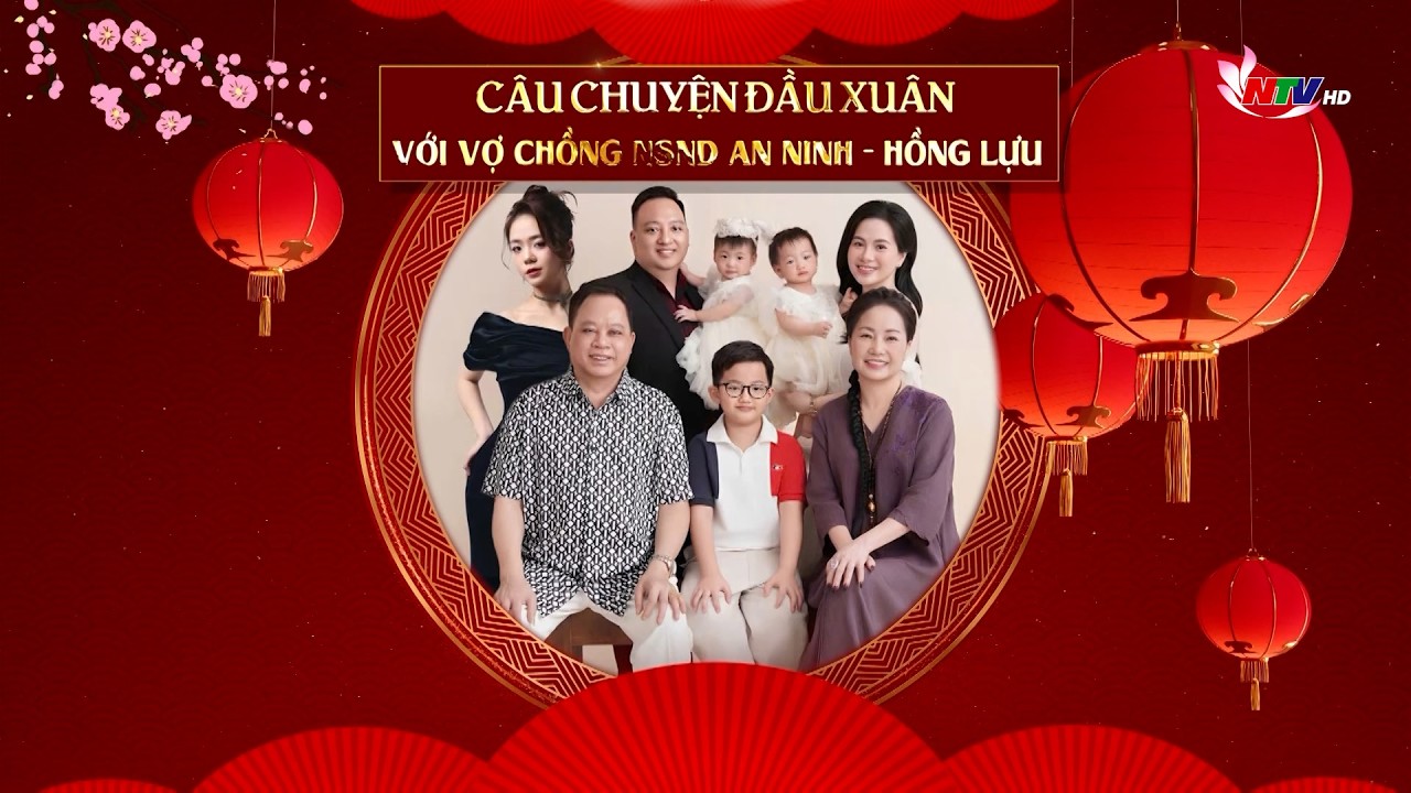 Câu chuyện đầu xuân với vợ chồng NSND An Ninh – Hồng Lựu