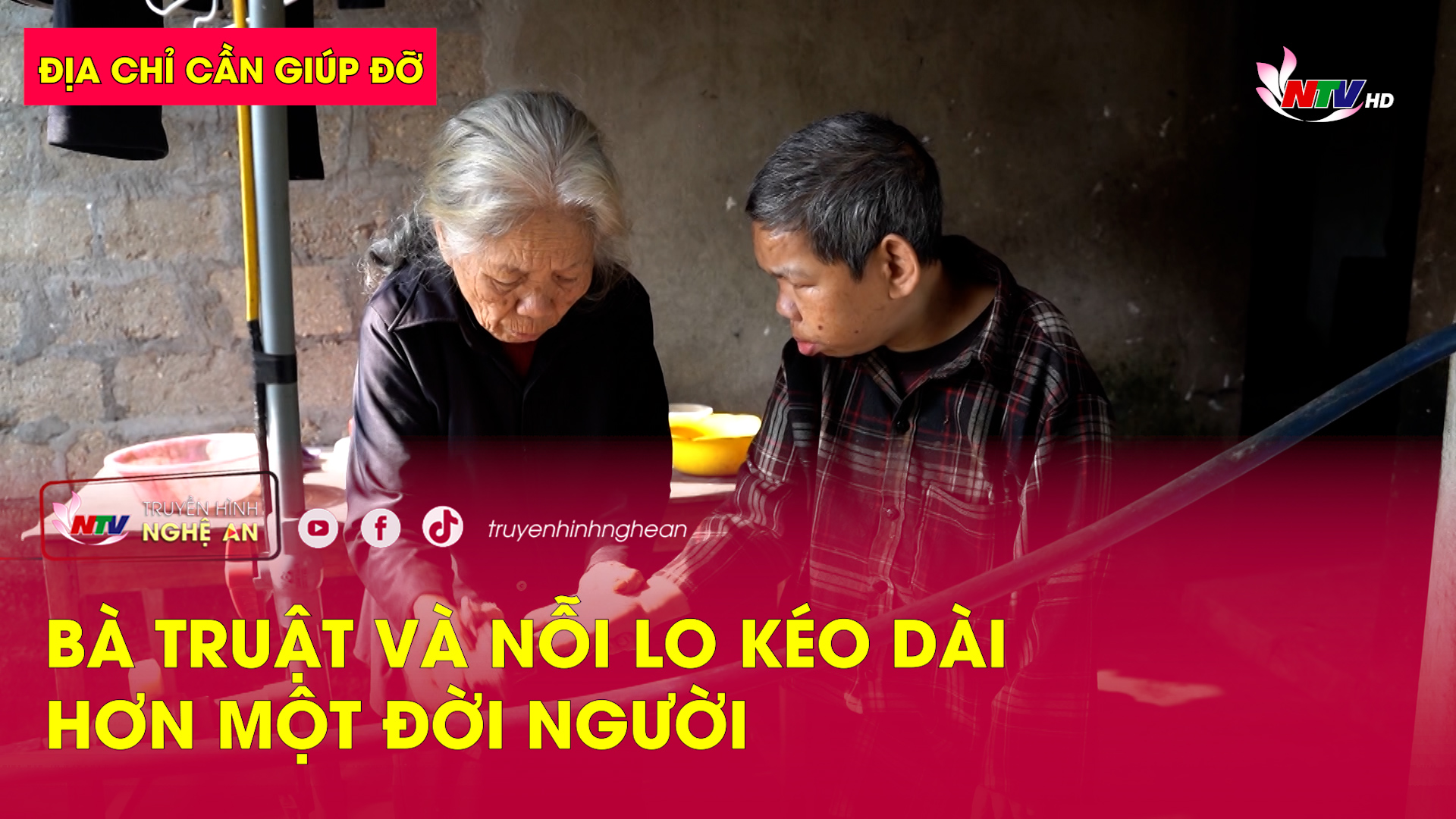 Địa chỉ cần giúp đỡ: Bà Truật và nỗi lo kéo dài hơn một đời người