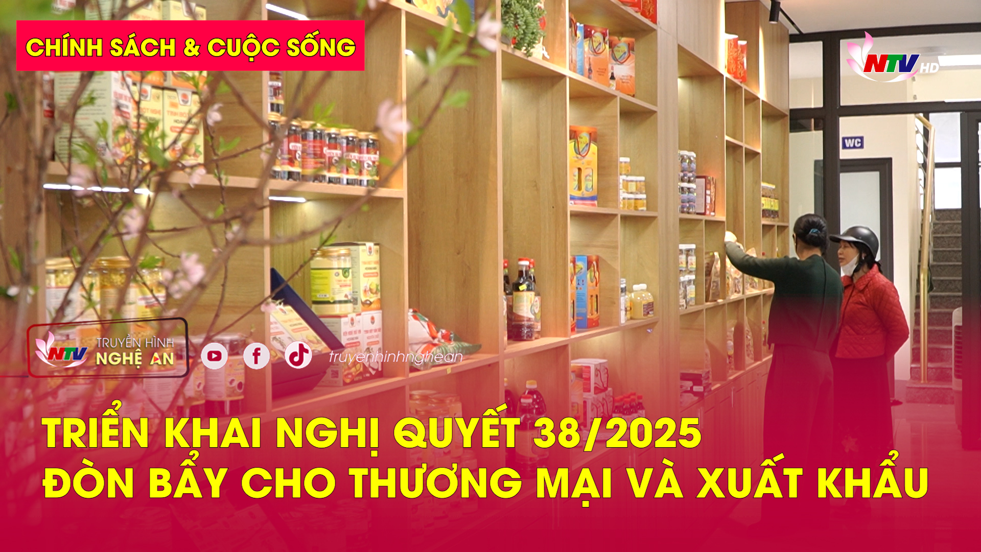 Chính sách & Cuộc sống: Triển khai Nghị quyết 38/2025 – Đòn bẩy cho thương mại và xuất khẩu