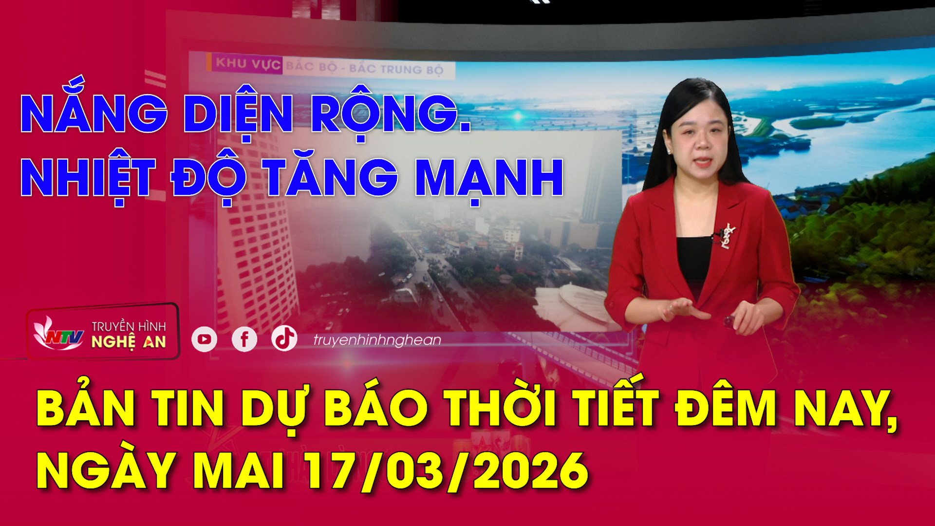 Bản tin Dự báo thời tiết đêm nay, ngày mai 17/03/2026: Nắng diện rộng. Nhiệt độ tăng mạnh