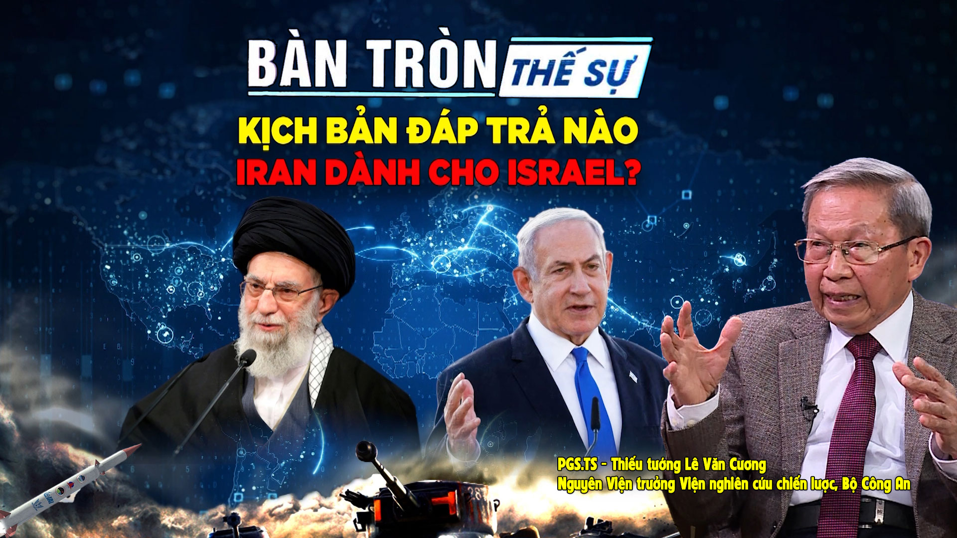 Bàn tròn thế sự: Kịch bản đáp trả nào IRAN dành cho ISRAEL?