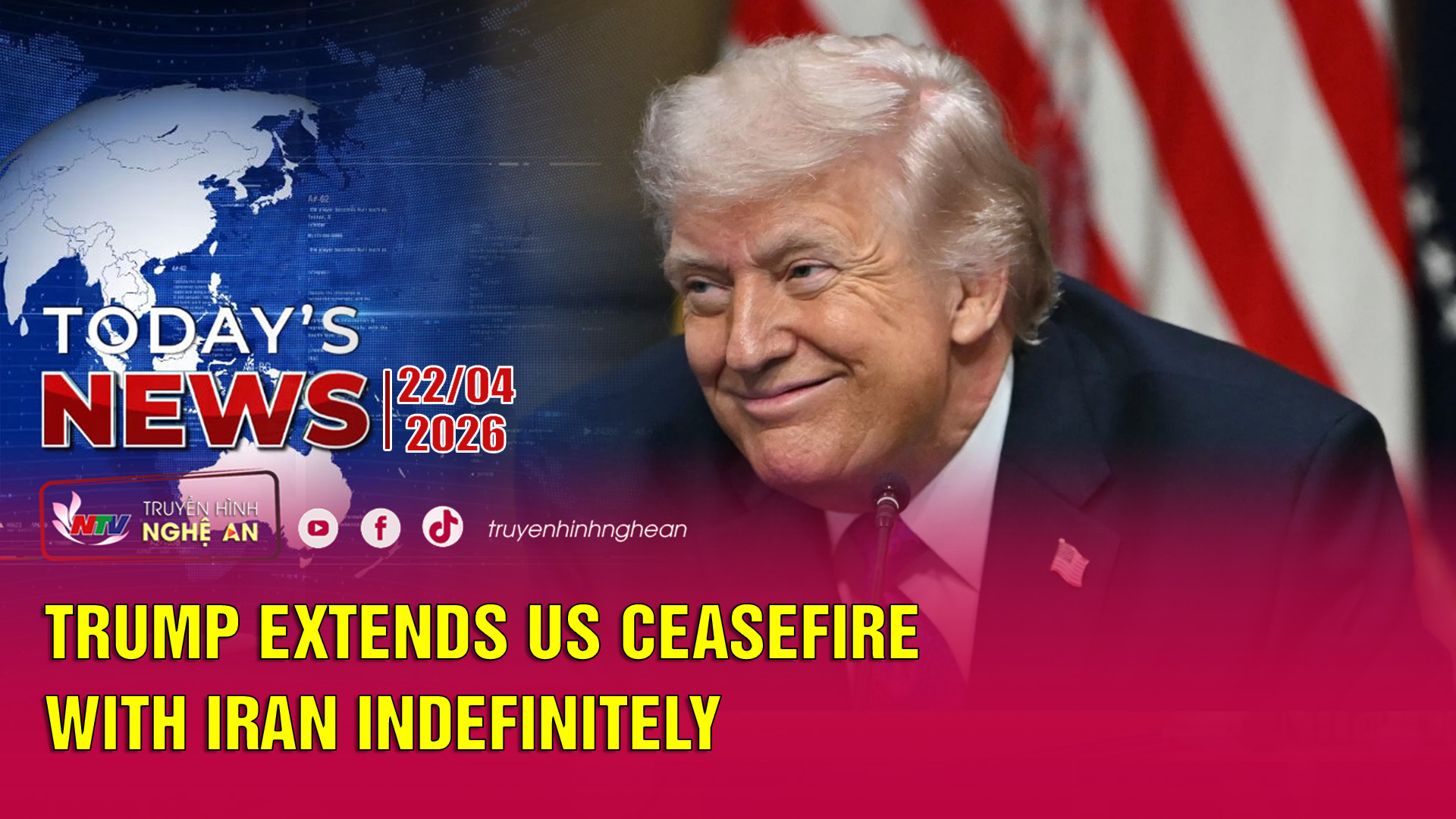 Today's News 22/4/2026: Trump extends US ceasefire with Iran indefinitely