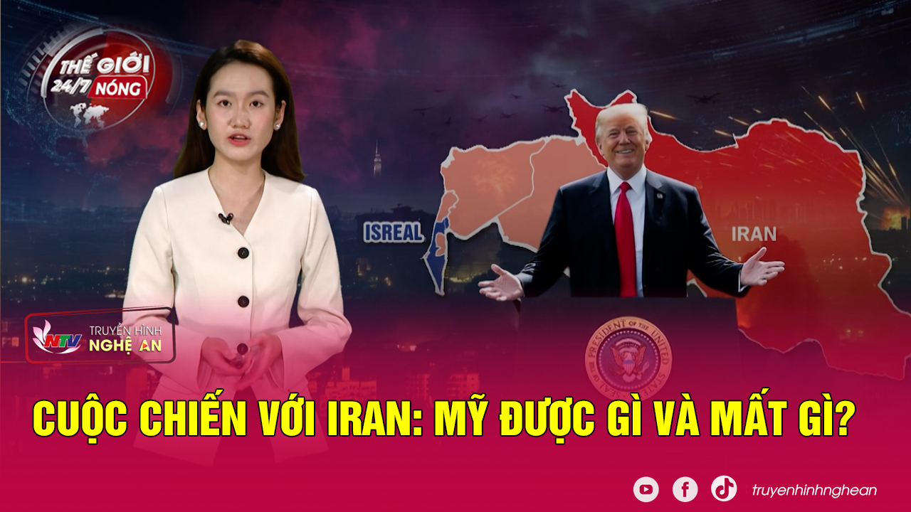 Thế giới 24/7 NÓNG: Cuộc chiến với Iran: Mỹ được gì và mất gì?
