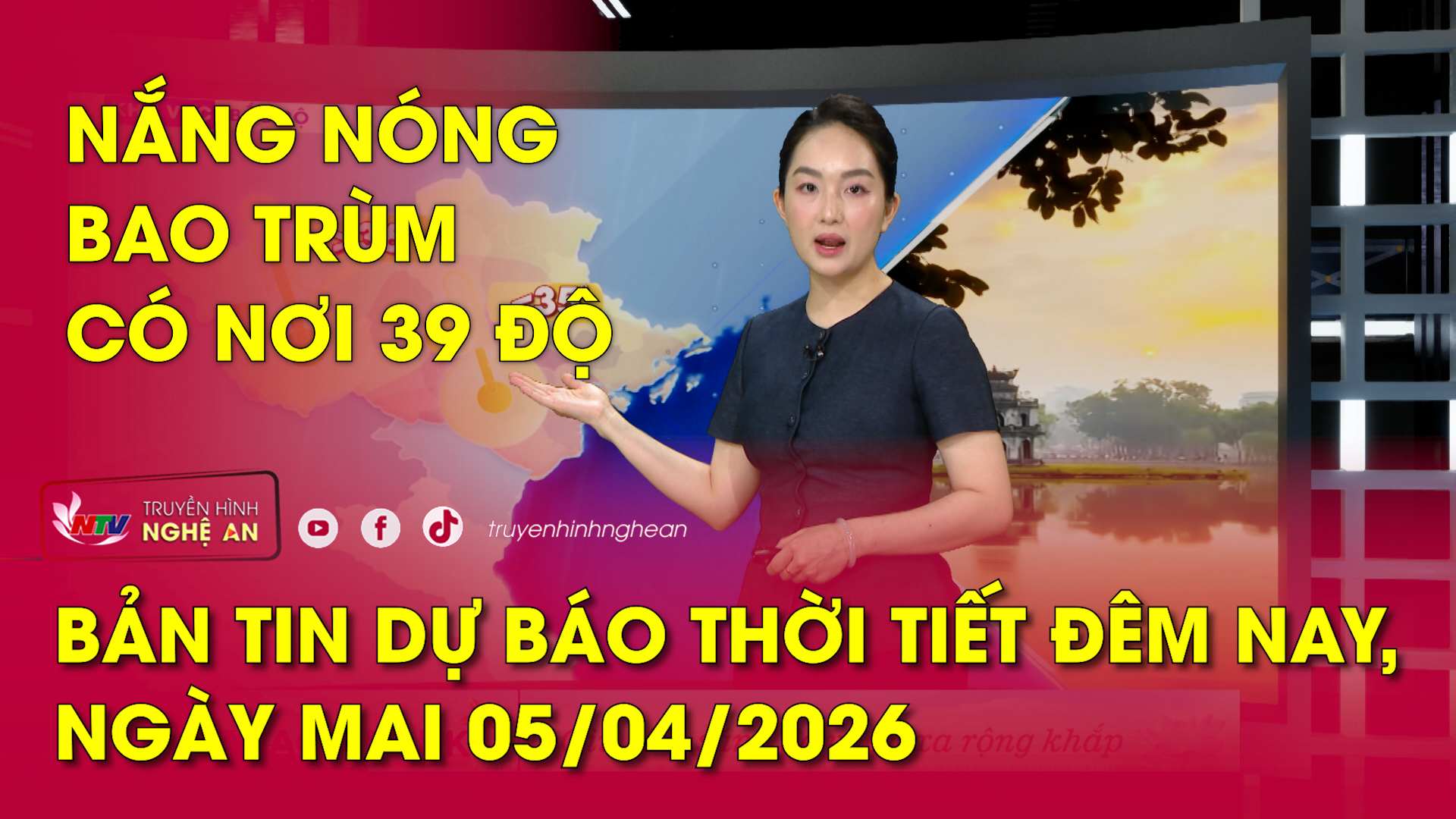 Bản tin Dự báo thời tiết đêm nay, ngày mai 05/04/2026: Nắng nóng bao trùm có nơi 39 độ