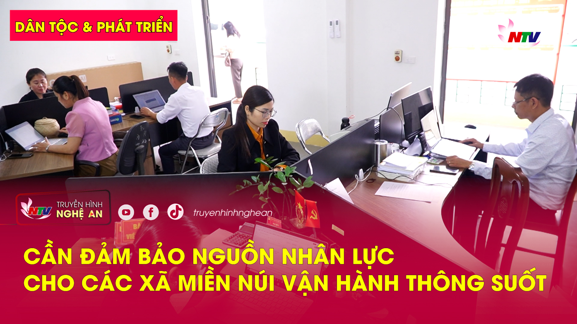 Dân tộc & Phát triển: Cần đảm bảo nguồn nhân lực cho các xã miền núi vận hành thông suốt