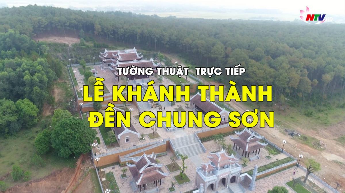 Lễ khánh thành Đền Chung Sơn - Đền thờ gia tiên Chủ tịch Hồ Chí Minh