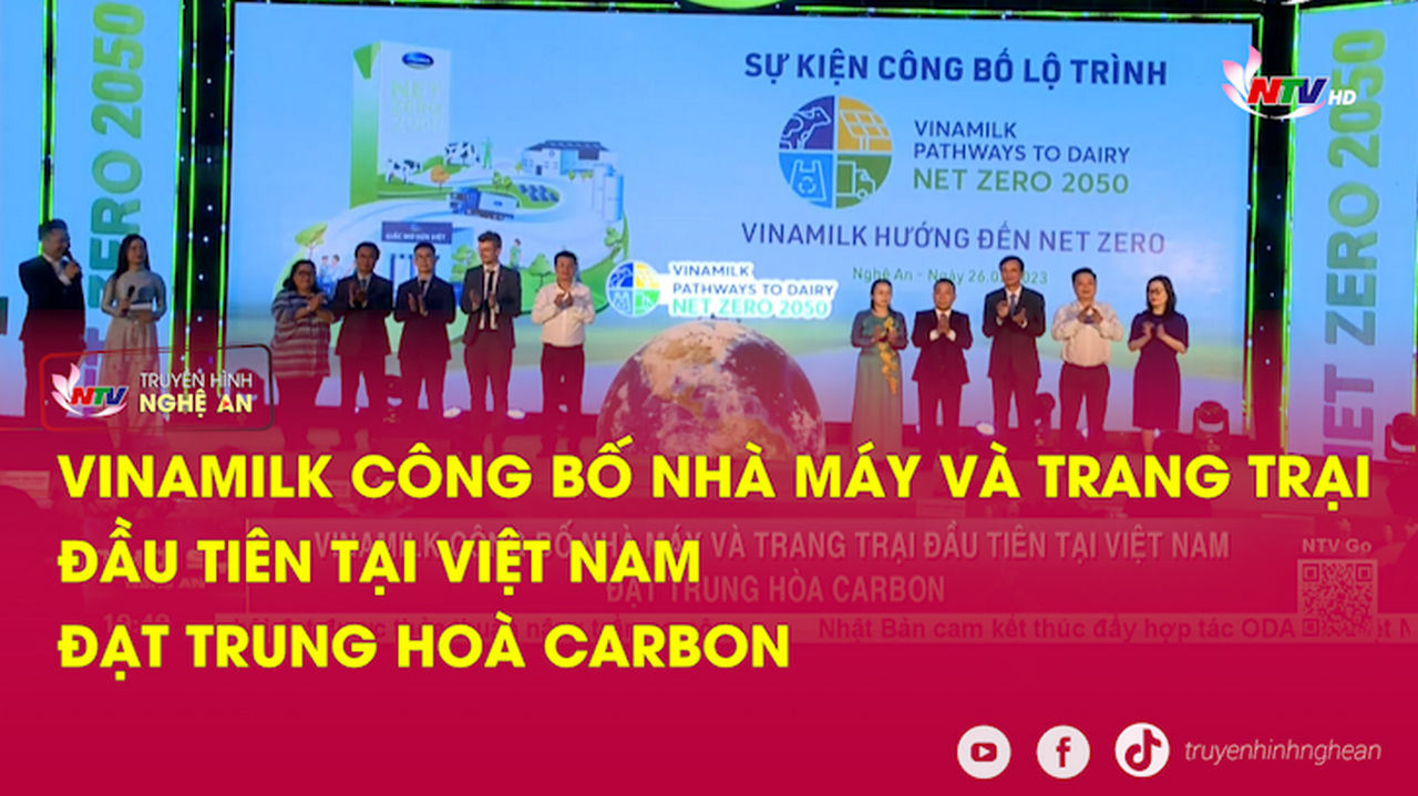 Vinamilk công bố Nhà máy và Trang trại đầu tiên tại Việt Nam đạt trung hoà Carbon
