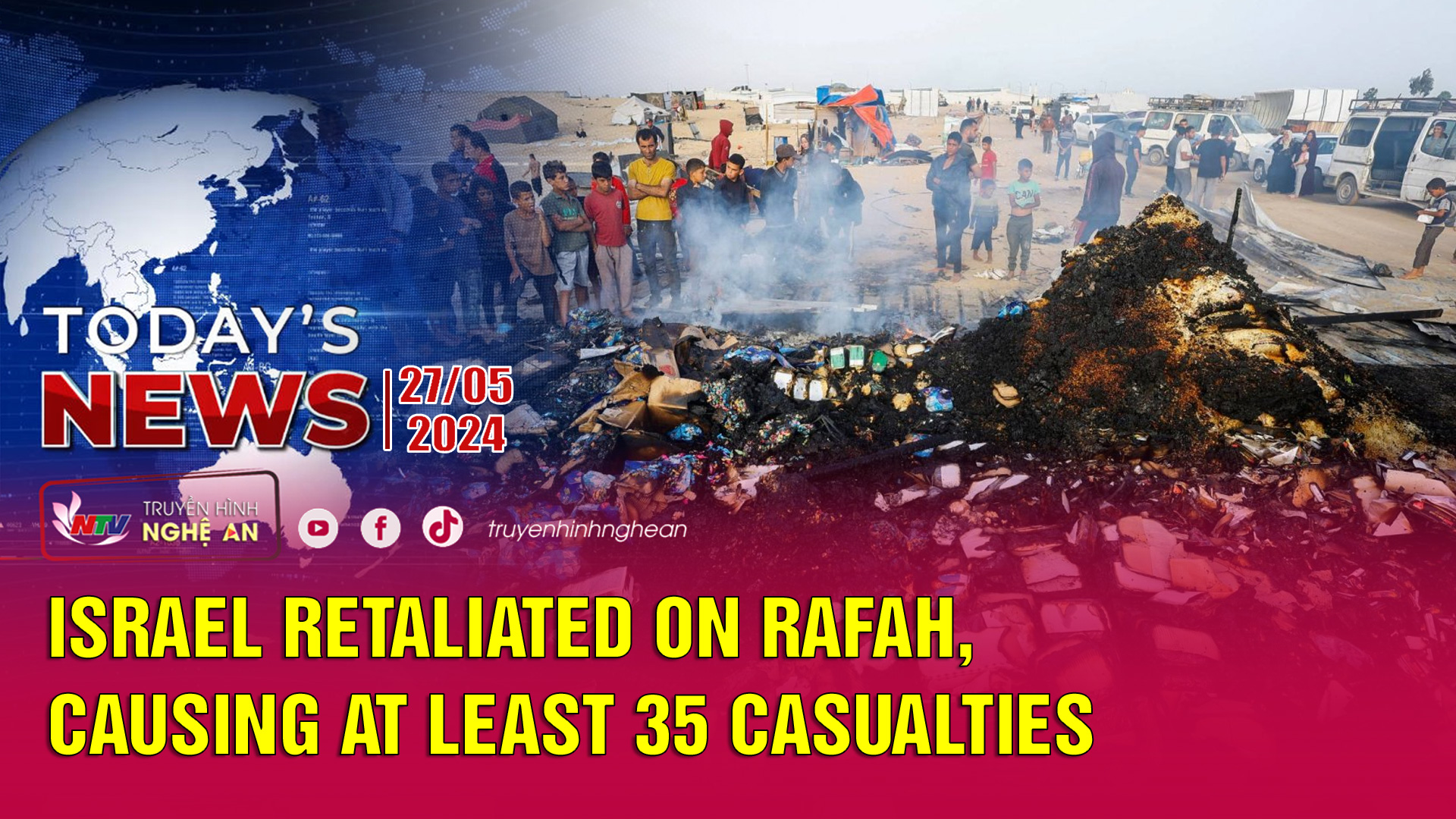 Today's News 27/5/2024: Israel retaliated on Rafah, causing at least 35 casualties