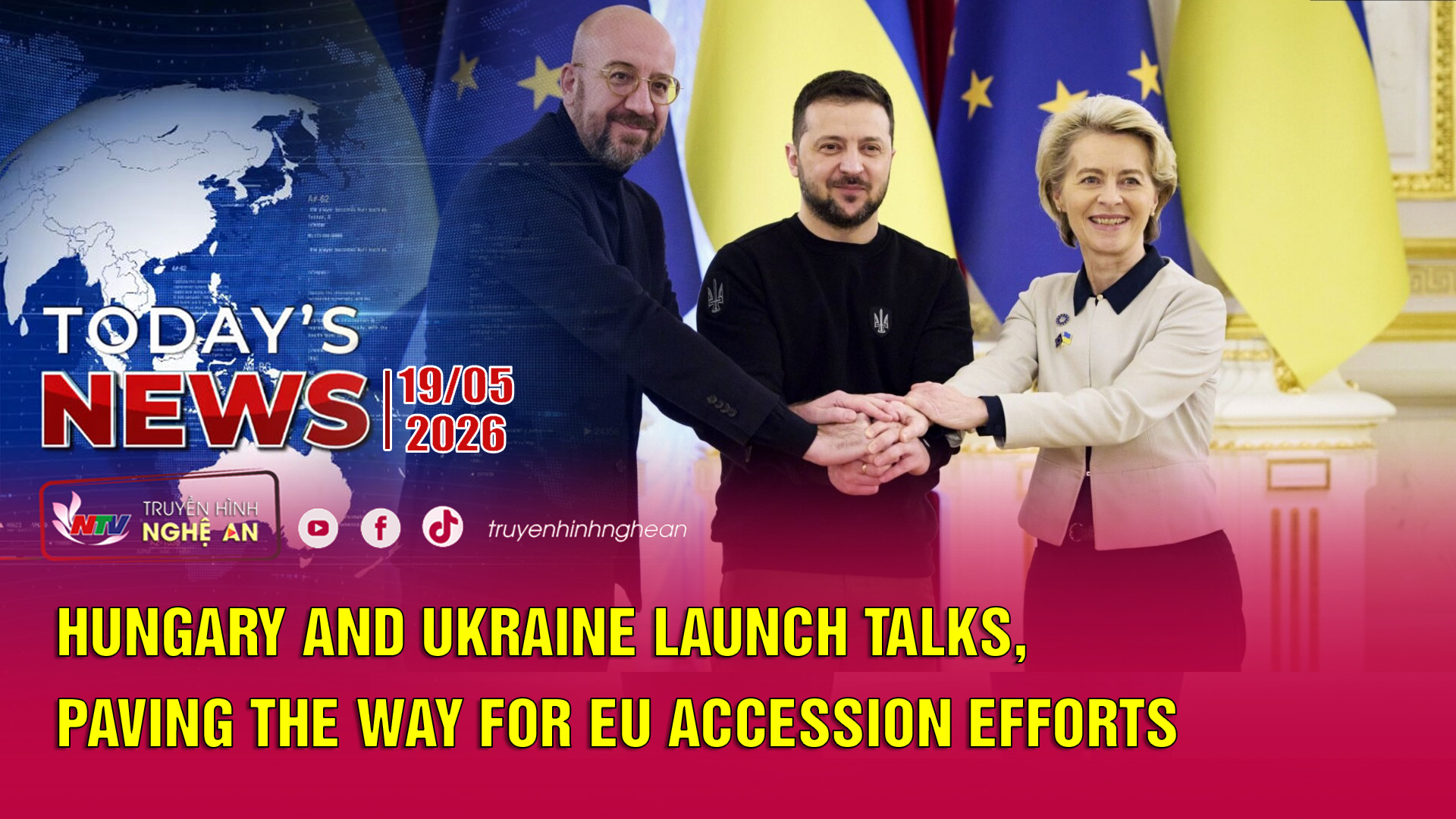Today's News - 19/05/2026: Hungary and Ukraine Launch Talks, Paving the Way for EU Accession Efforts