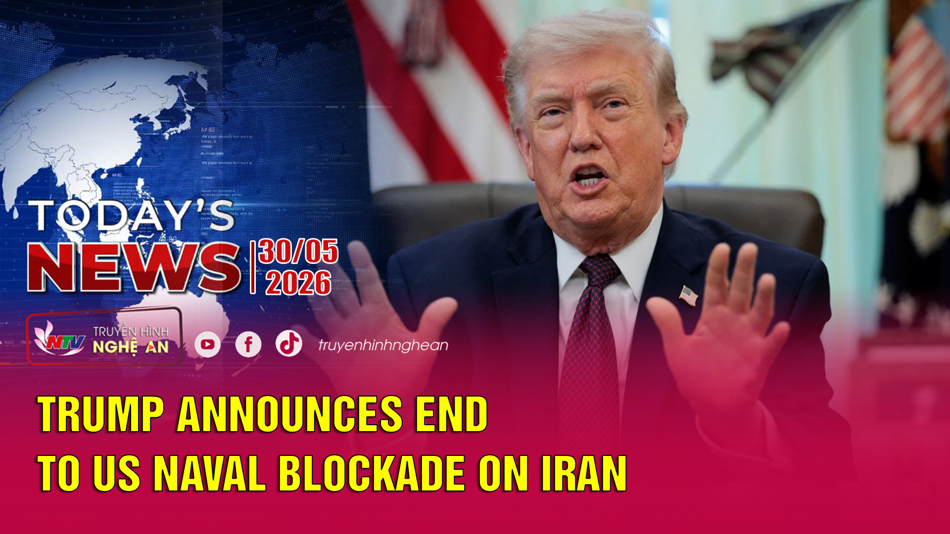 Today's News - 30/05/2026: Trump announces end to US Naval blockade on Iran