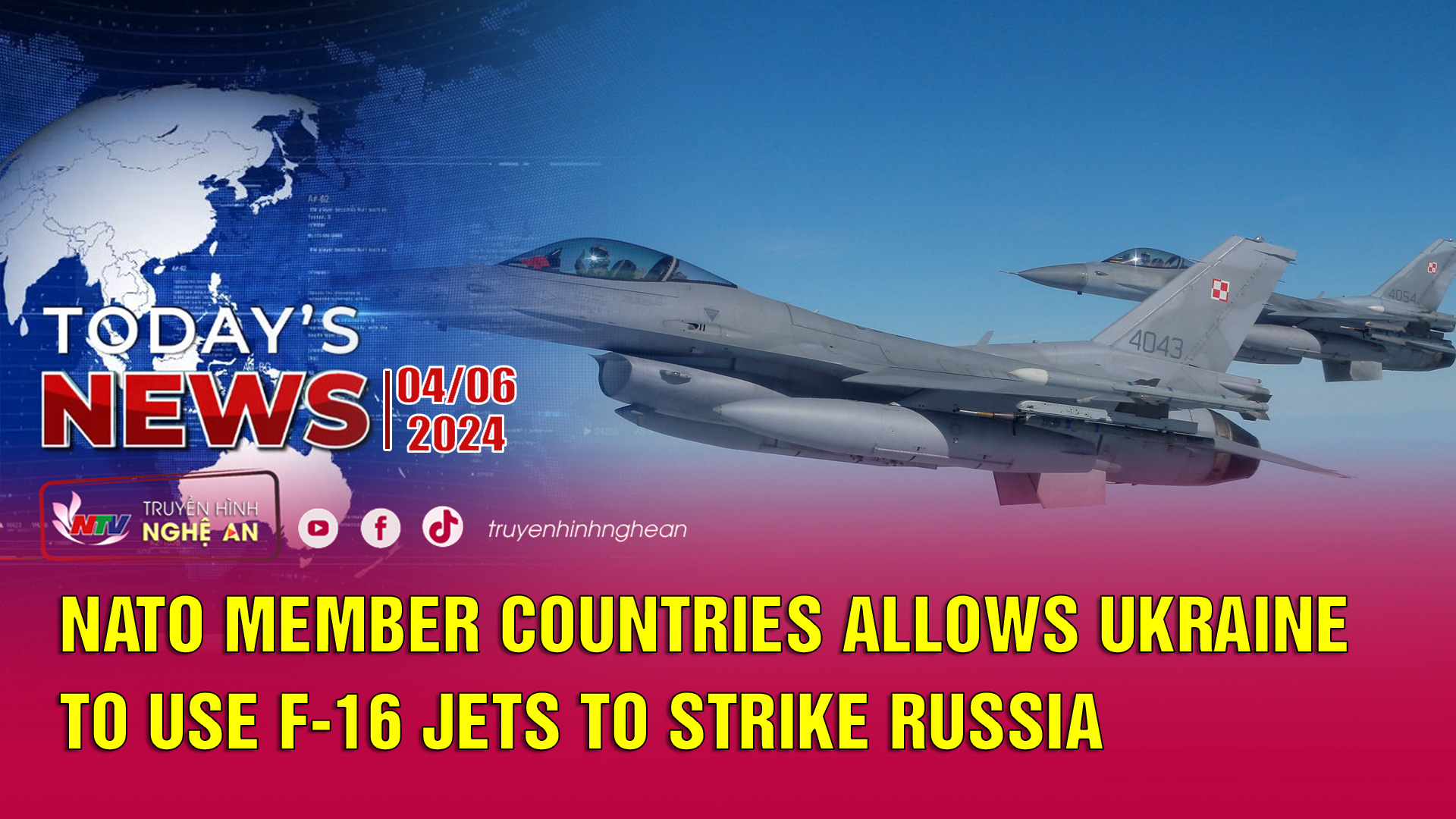 Today's News 04/6/2024: NATO member countries allows Ukraine to use F-16 jets to strike Russia