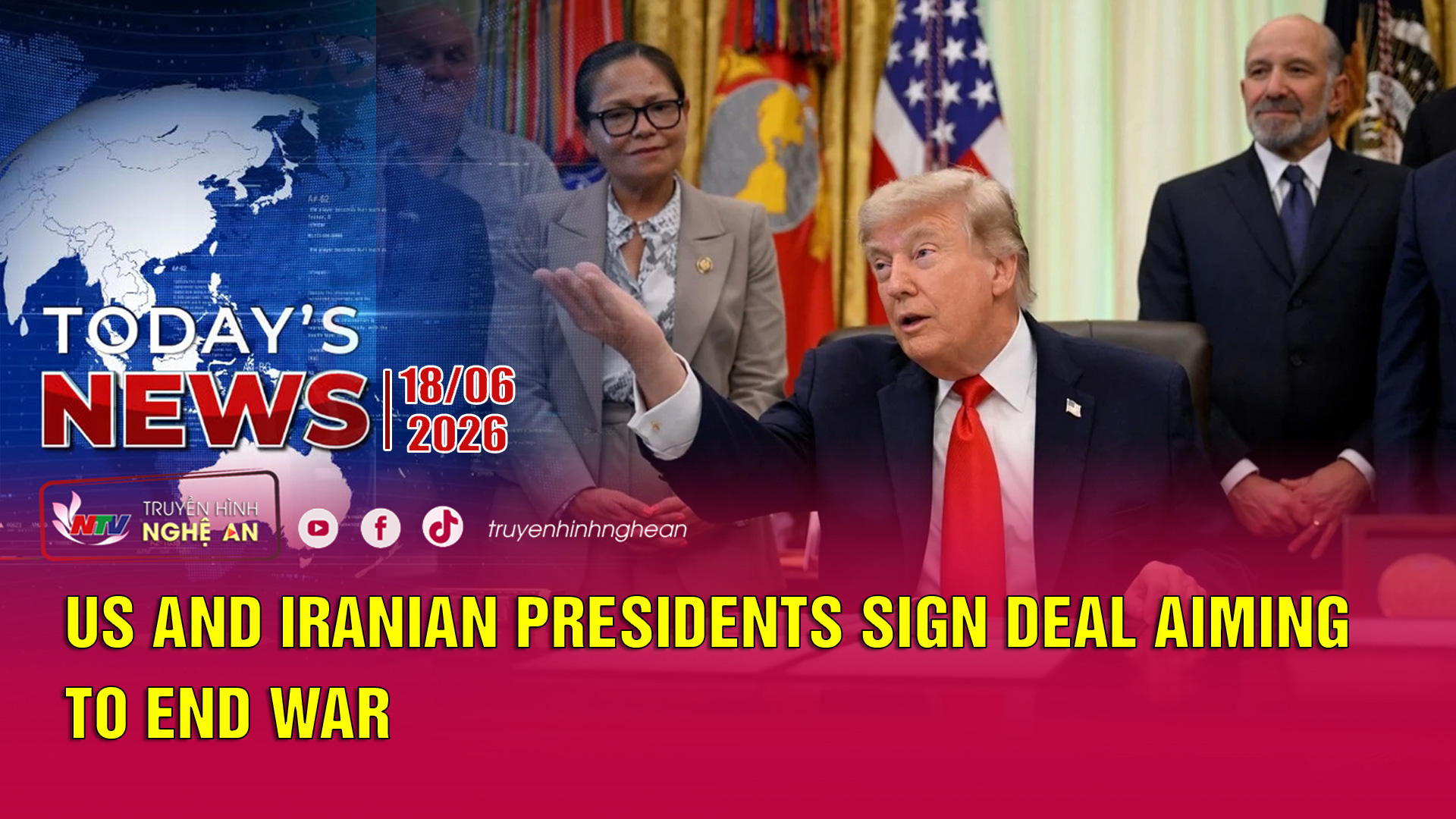 Today's News - 18/06/2026: US and Iranian presidents sign deal aiming to end war