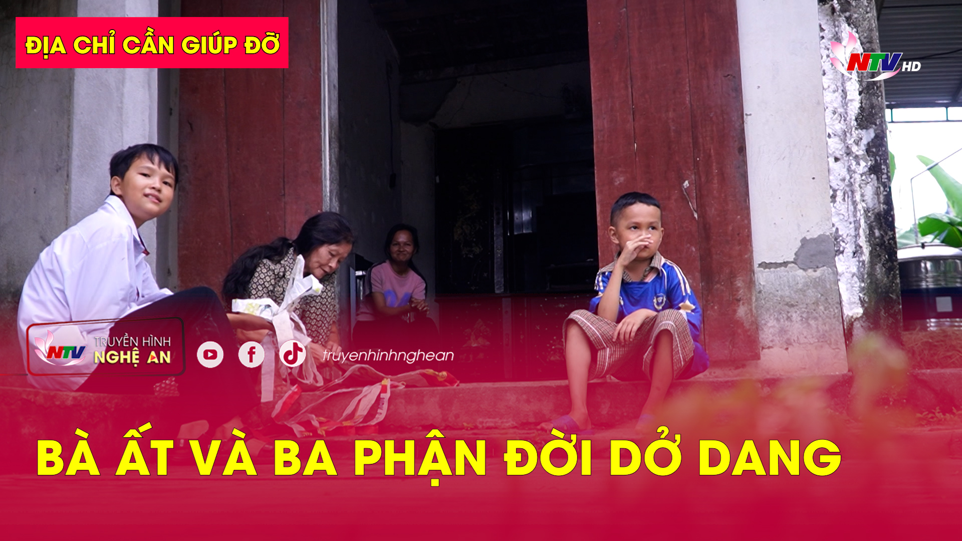 Địa chỉ cần giúp đỡ: Bà Ất và ba phận đời dở dang
