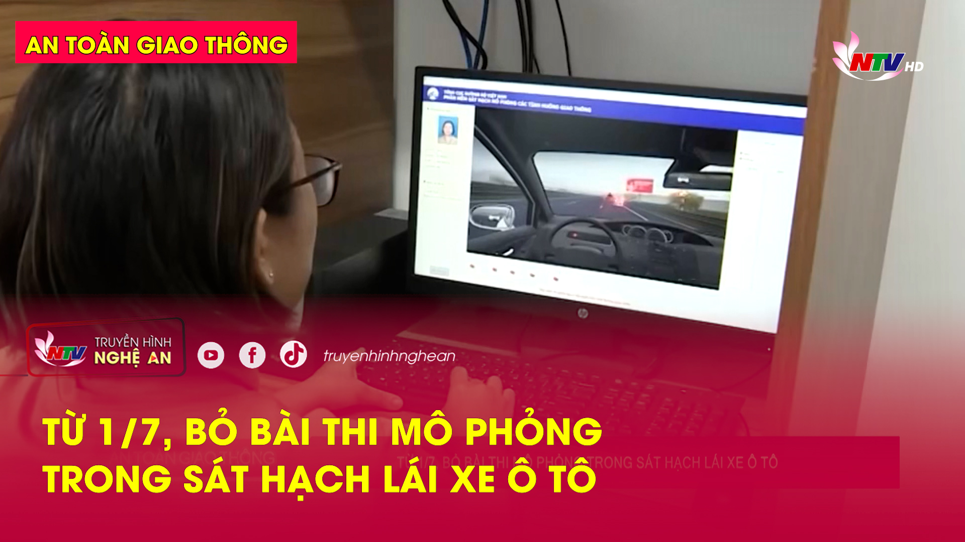 Bản tin An toàn giao thông ngày 27/06/2026: Từ 1/7, bỏ bài thi mô phỏng trong sát hạch lái xe ô tô