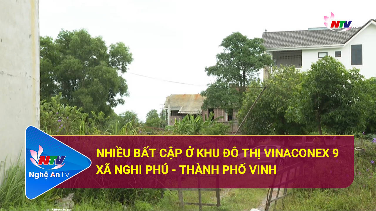 Nhiều bất cập ở khu đô thị Vinaconex 9 - xã Nghi Phú - Thành phố Vinh
