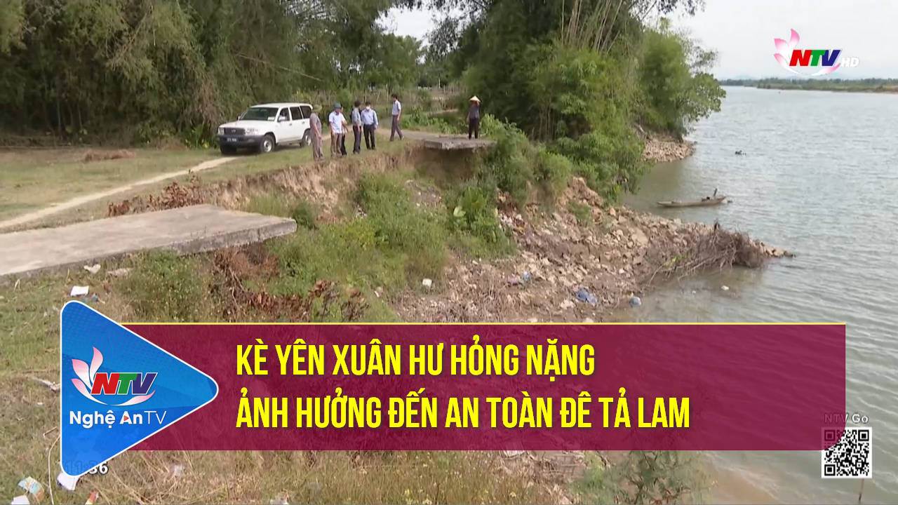 Kè Yên Xuân hư hỏng nặng ảnh hưởng đến an toàn đê Tả Lam