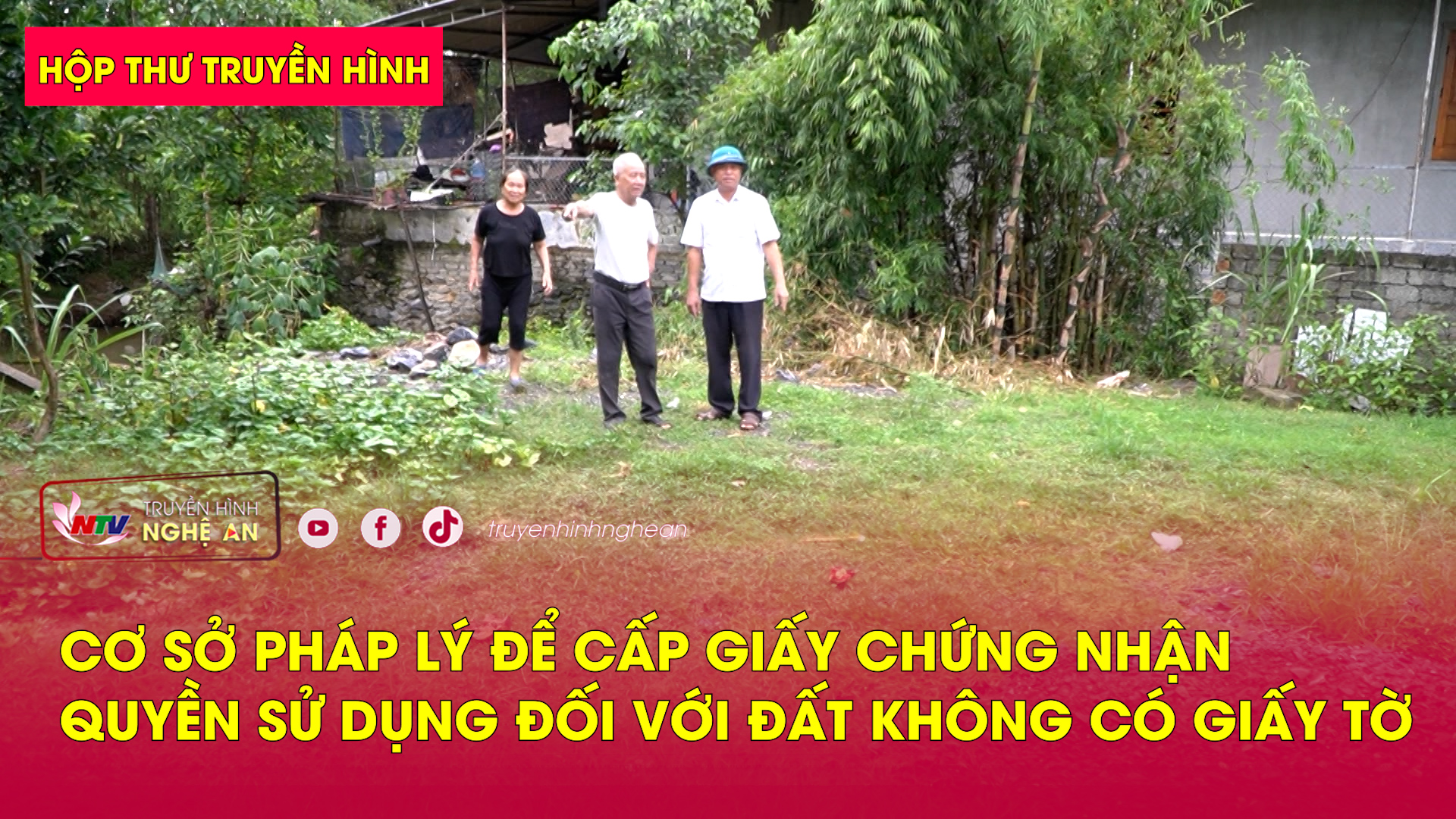 Hộp thư truyền hình: Cơ sở pháp lý để cấp giấy chứng nhận quyền sử dụng đối với đất không có giấy tờ