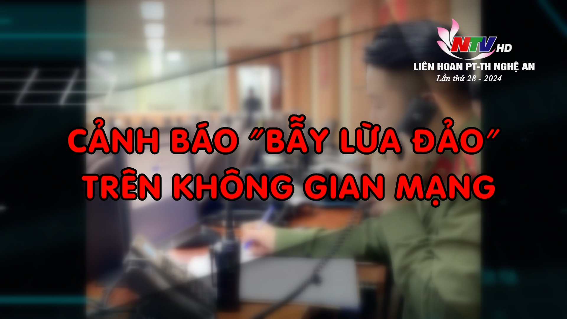 Chương trình chuyên đề: Cảnh báo "bẫy lừa đảo" trên không gian mạng