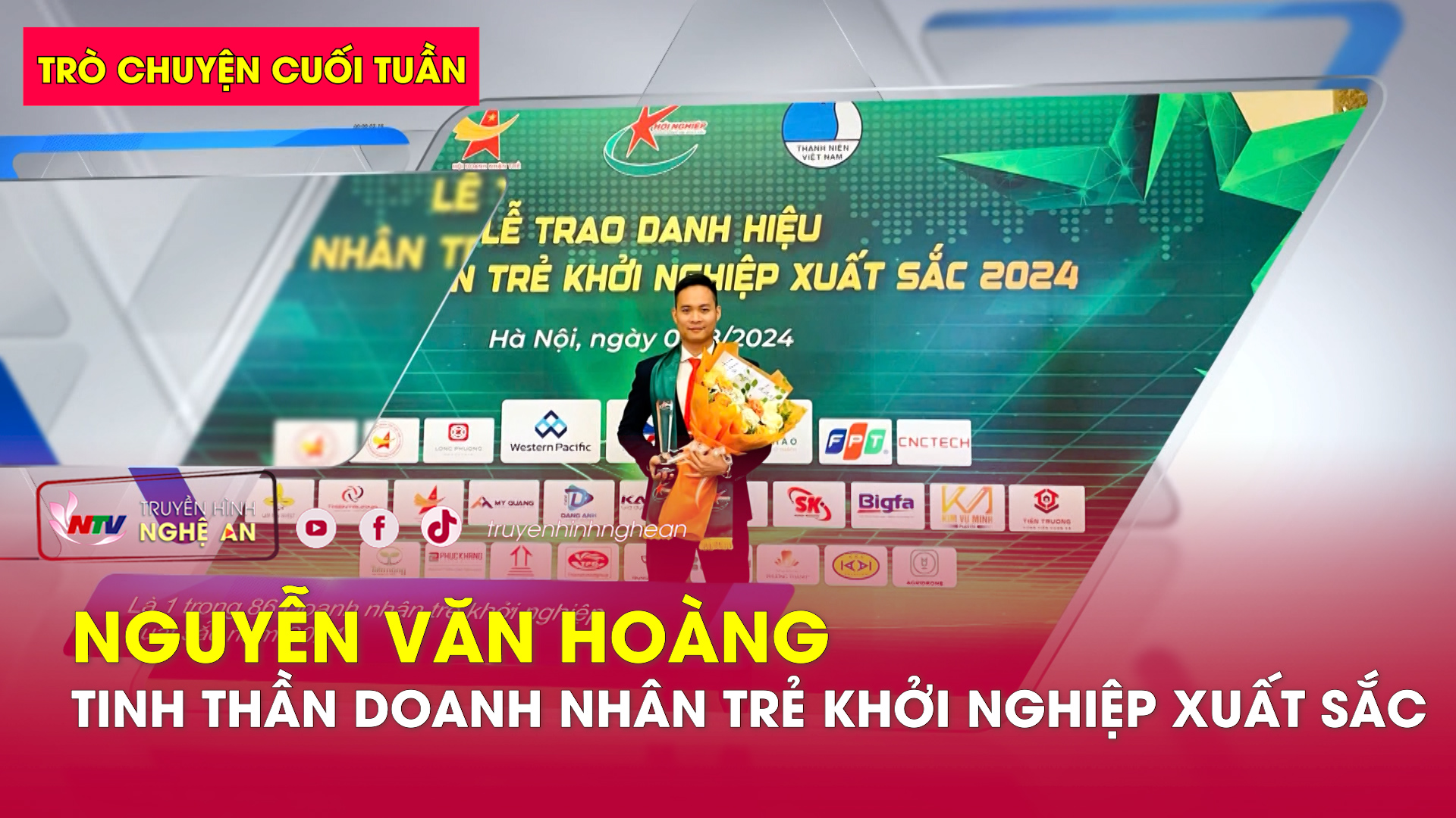 Trò chuyện cuối tuần: Nguyễn Văn Hoàng - tinh thần doanh nhân trẻ khởi nghiệp xuất sắc