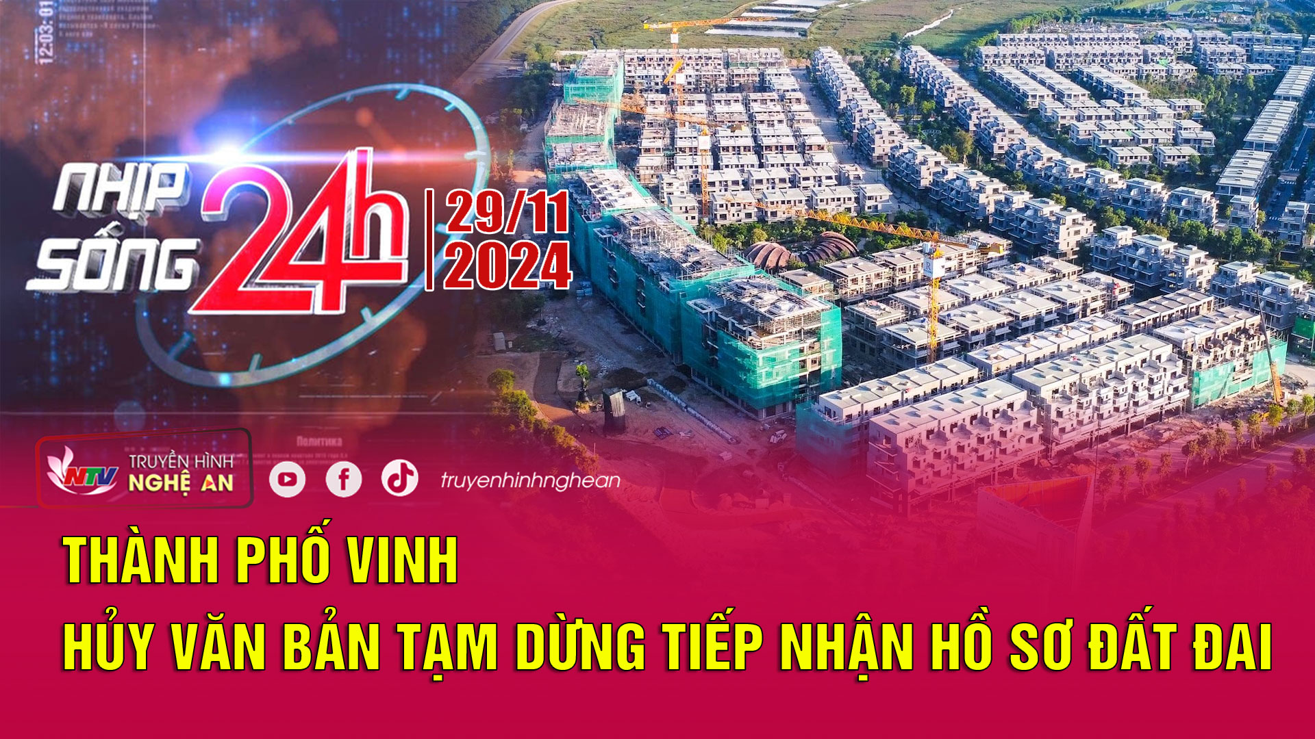 Bản tin Nhịp sống 24h - 29/11/2024: Thành phố Vinh hủy văn bản tạm dừng tiếp nhận hồ sơ đất đai