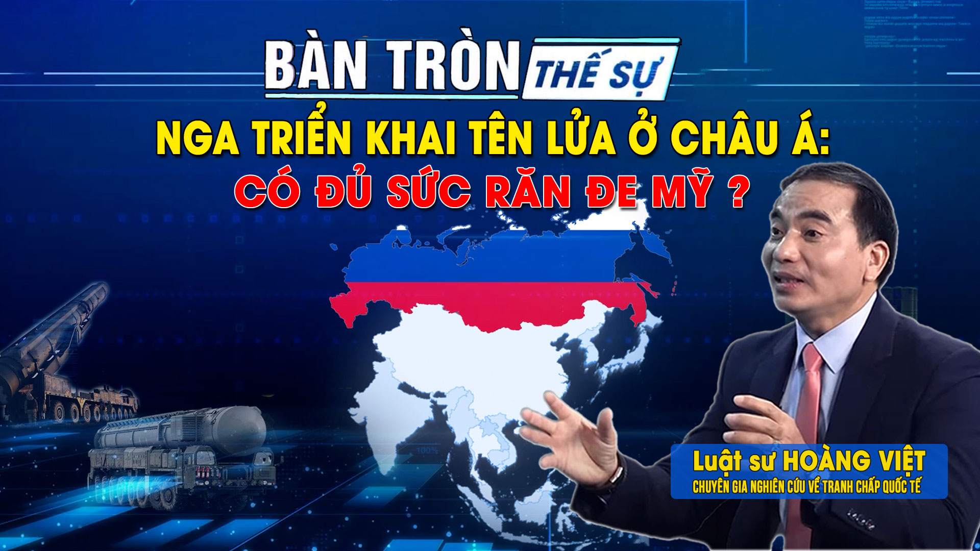 Bàn tròn thế sự: NGA triển khai tên lửa ở Châu Á: Có đủ sức răn đe MỸ?