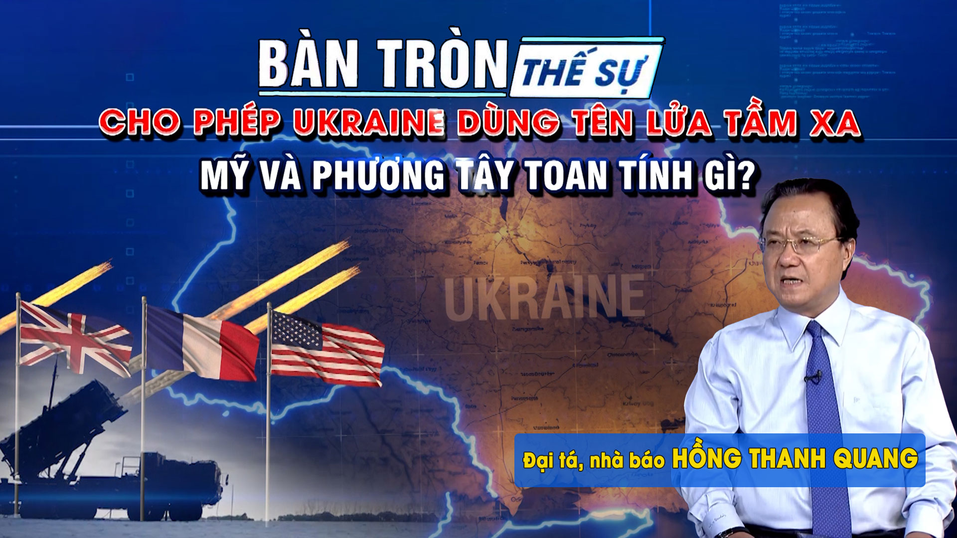 Bàn tròn thế sự: Cho phép UKRAINE DÙNG TÊN LỬA TẦM XA, Mỹ và Phương Tây toan tính gì?