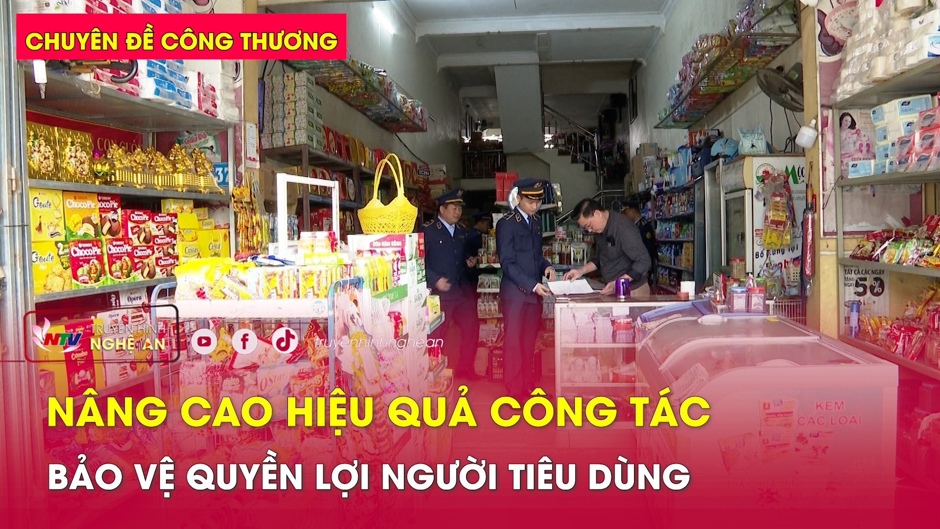 Chuyên đề Công thương: Nâng cao hiệu quả công tác bảo vệ quyền lợi người tiêu dùng