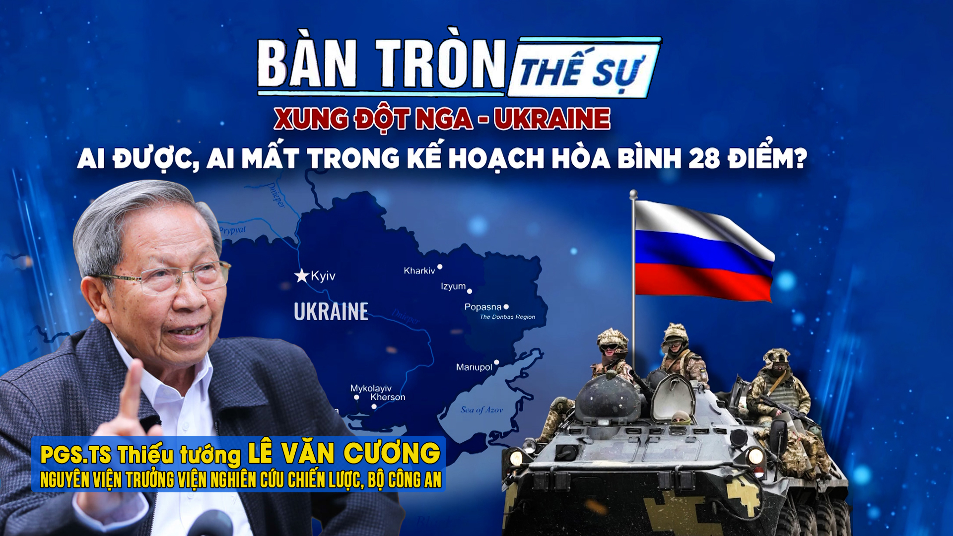 Bàn tròn thế sự: Xung đột Nga - Ukraine: Ai được, ai mất trong kế hoạch hòa bình 28 điểm?