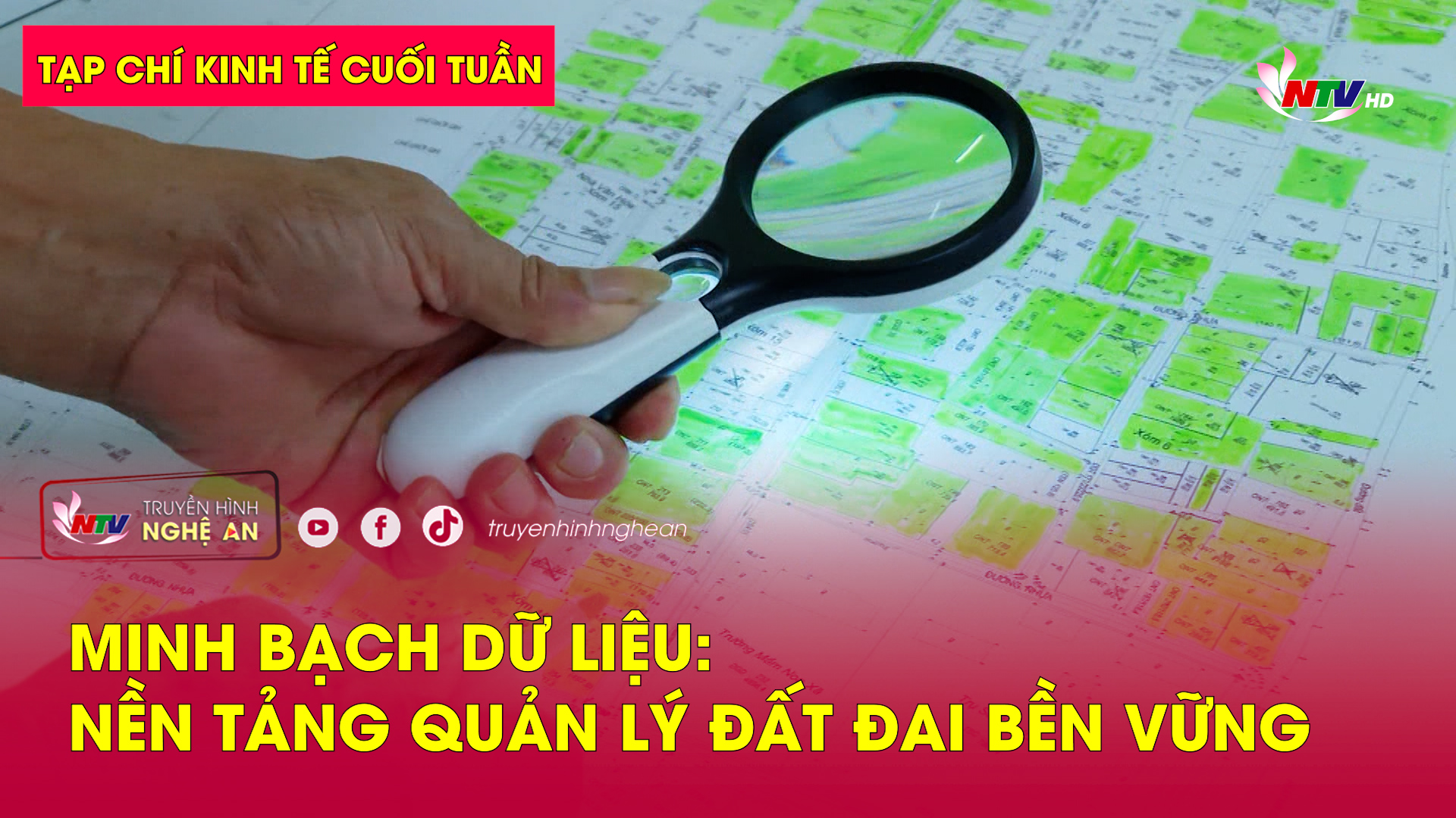 Tạp chí kinh tế cuối tuần: Minh bạch dữ liệu: nền tảng quản lý đất đai bền vững