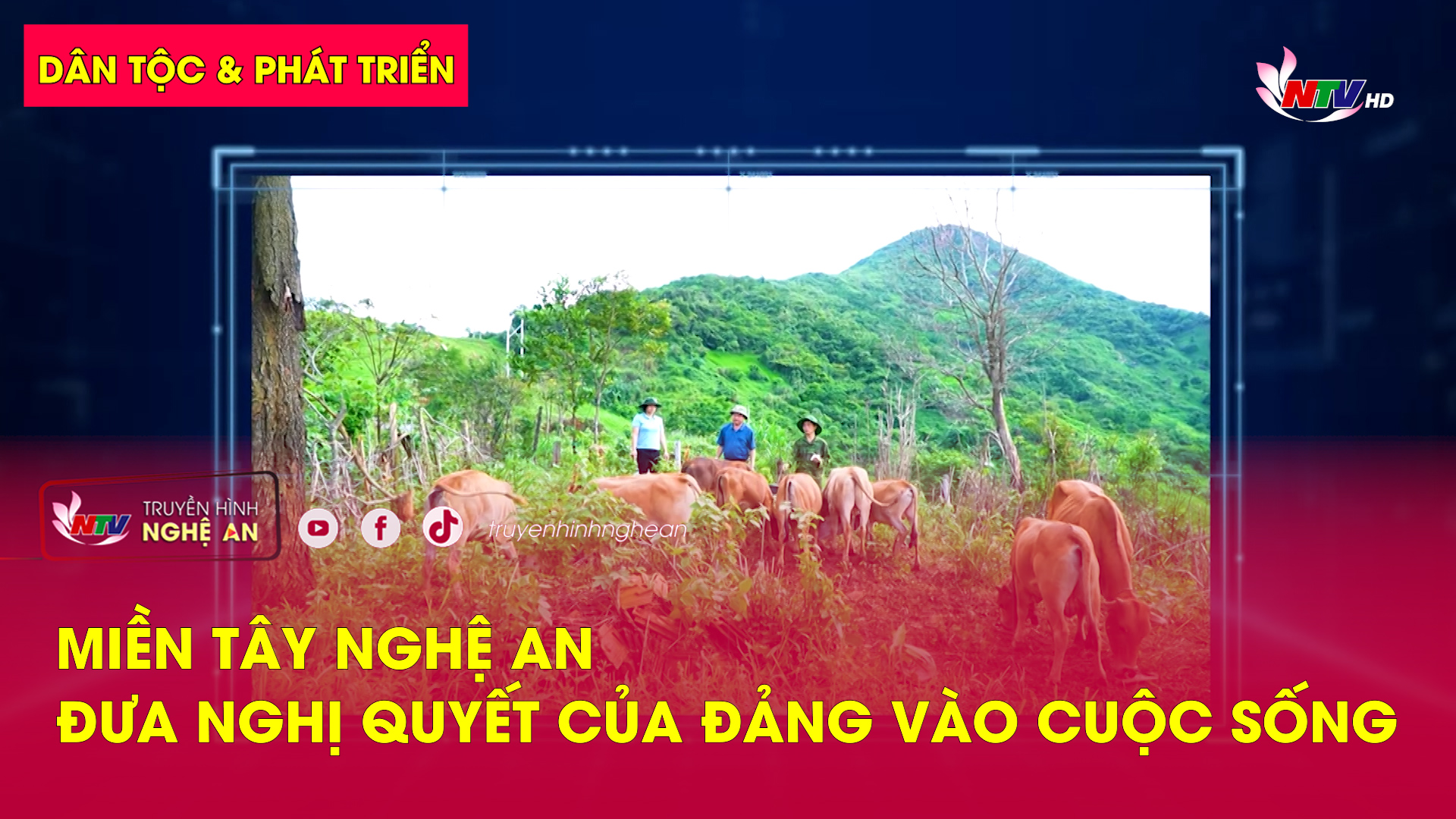 Dân tộc & Phát triển: Miền Tây Nghệ An đưa Nghị quyết của Đảng vào cuộc sống