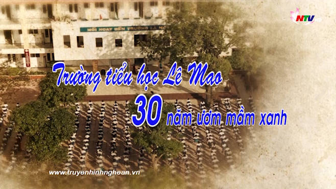 Trường Tiểu học Lê Mao - 30 năm ươm những mầm xanh