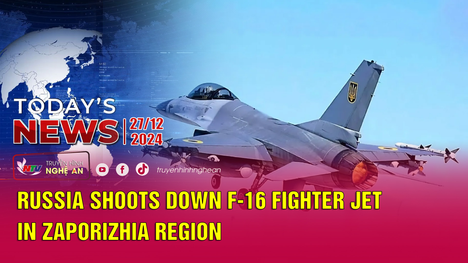 Today's News 27/12/2024: Russia shoots down F-16 fighter Jet in Zaporizhia region