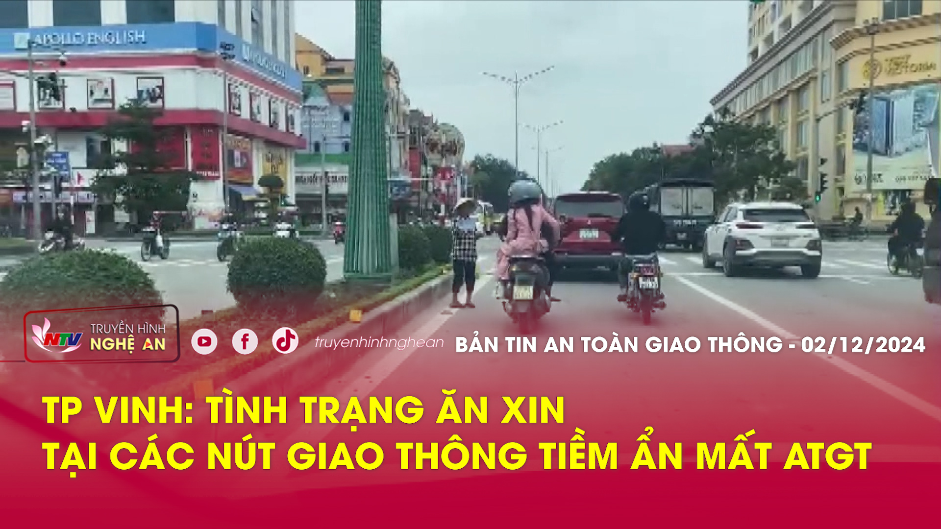 Bản tin An toàn giao thông - 11/12/2024: TP Vinh: Tình trạng ăn xin tại các nút GT tiềm ẩn mất ATGT